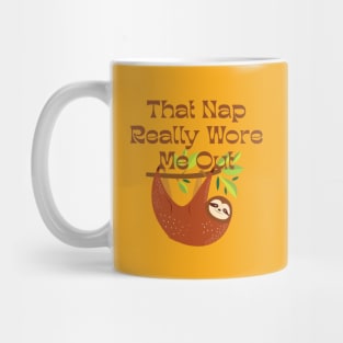 Sloth That Nap Really Wore Me Out Mug